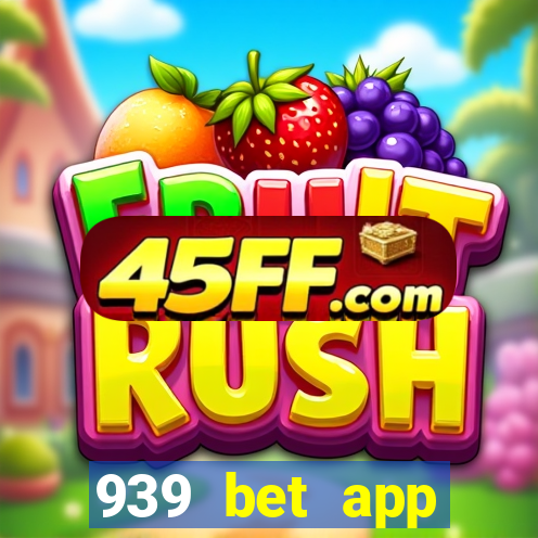 939 bet app download apk